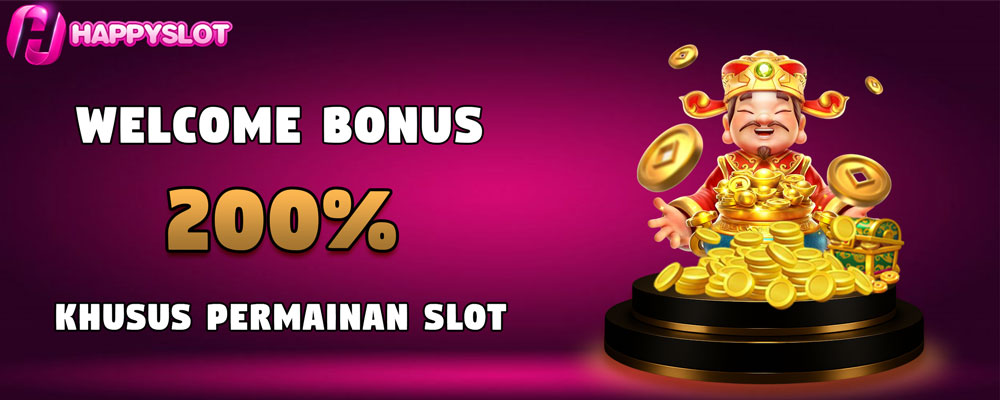 Welcome Bonus 200% Slot ( BONUS DIAKHIR )